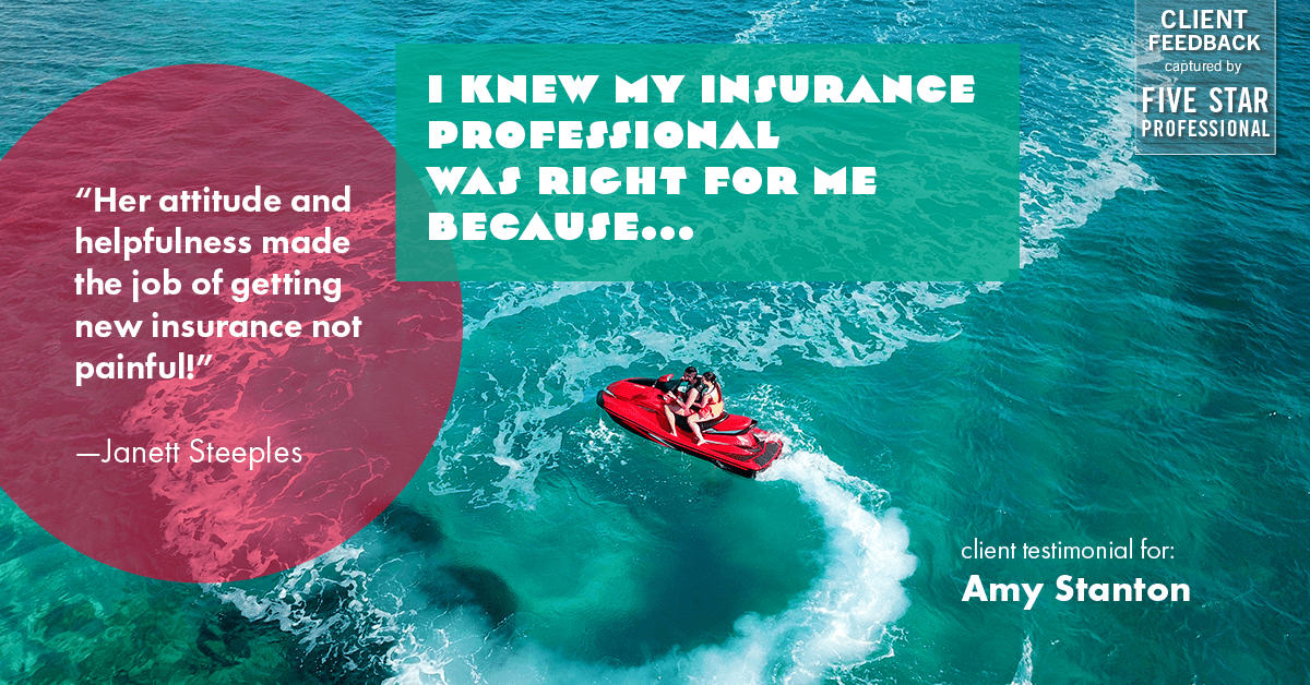 Testimonial for insurance professional Amy Stanton with Stanton Insurance in Littleton, CO: Right IP: "Her attitude and helpfulness made the job of getting new insurance not painful!" - Janett Steeples