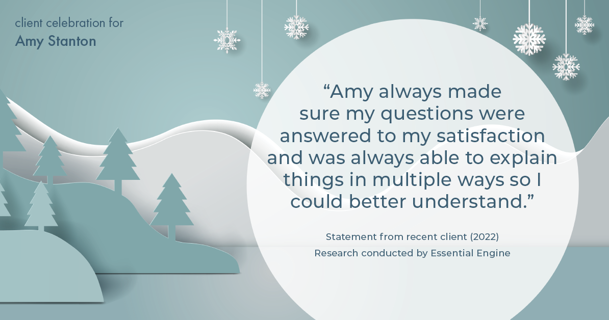 Testimonial for insurance professional Amy Stanton with Stanton Insurance in , : "Amy always made sure my questions were answered to my satisfaction and was always able to explain things in multiple ways so I could better understand."