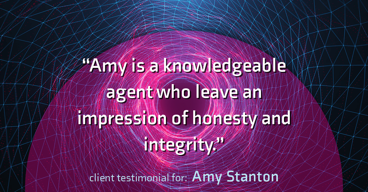 Testimonial for insurance professional Amy Stanton with Stanton Insurance in Littleton, CO: "Amy is a knowledgeable agent who leave an impression of honesty and integrity."