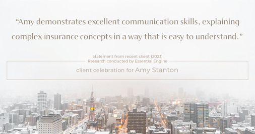 Testimonial for insurance professional Amy Stanton with Stanton Insurance in , : "Amy demonstrates excellent communication skills, explaining complex insurance concepts in a way that is easy to understand."