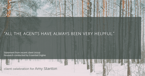 Testimonial for insurance professional Amy Stanton with Stanton Insurance in , : "All the agents have always been very helpful."