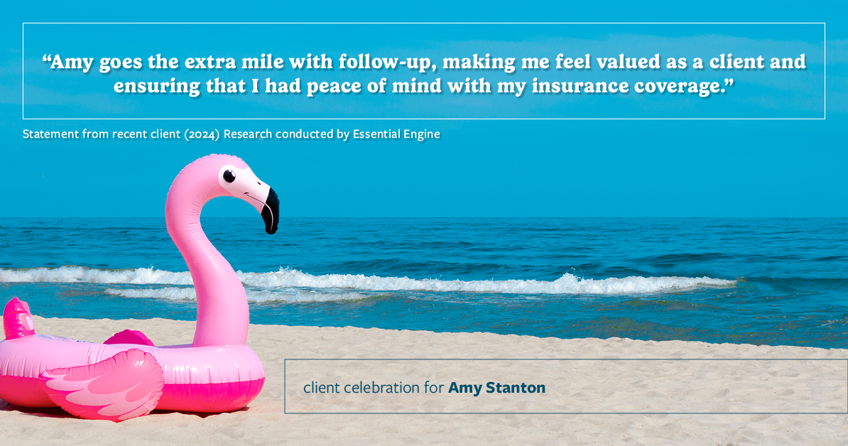 Testimonial for insurance professional Amy Stanton with Stanton Insurance in , : "Amy goes the extra mile with follow-up, making me feel valued as a client and ensuring that I had peace of mind with my insurance coverage."