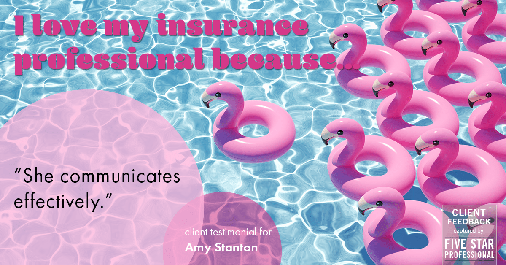 Testimonial for insurance professional Amy Stanton with Stanton Insurance in Littleton, CO: Love My IP: "She communicates effectively."