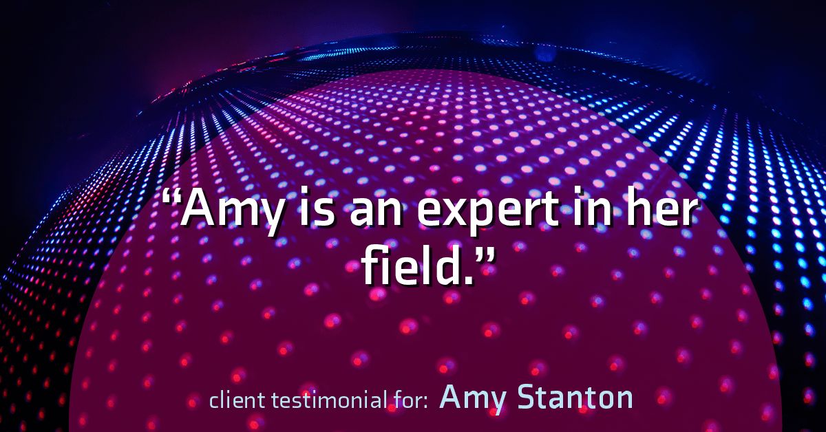 Testimonial for insurance professional Amy Stanton with Stanton Insurance in , : "Amy is an expert in her field."