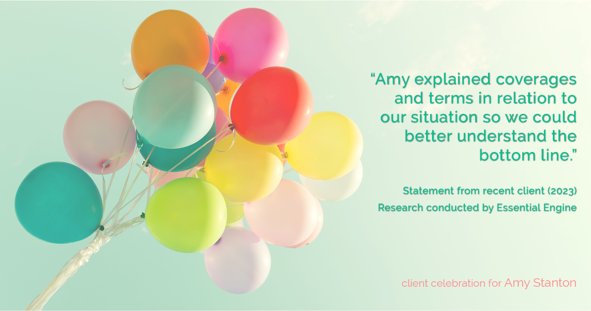 Testimonial for insurance professional Amy Stanton with Stanton Insurance in , : "Amy explained coverages and terms in relation to our situation so we could better understand the bottom line."