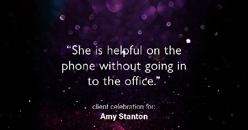 Testimonial for insurance professional Amy Stanton with Stanton Insurance in , : "She is helpful on the phone without going in to the office."