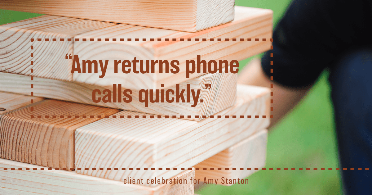 Testimonial for insurance professional Amy Stanton with Stanton Insurance in , : "Amy returns phone calls quickly."