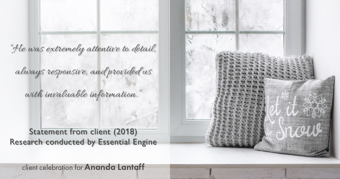 Testimonial for mortgage professional Ananda Lantaff in , : "He was extremely attentive to detail, always responsive, and provided us with invaluable information.”
