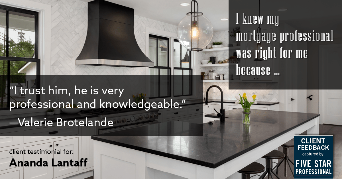 Testimonial for mortgage professional Ananda Lantaff in , : Right MP: "I trust him, he is very professional and knowledgeable." - Valerie Brotelande