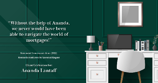 Testimonial for mortgage professional Ananda Lantaff in , : "Without the help of Ananda, we never would have been able to navigate the world of mortgages!"