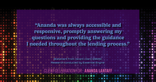 Testimonial for mortgage professional Ananda Lantaff with Mutual Security Mortgage in Boulder, CO: "Ananda was always accessible and responsive, promptly answering my questions and providing the guidance I needed throughout the lending process."