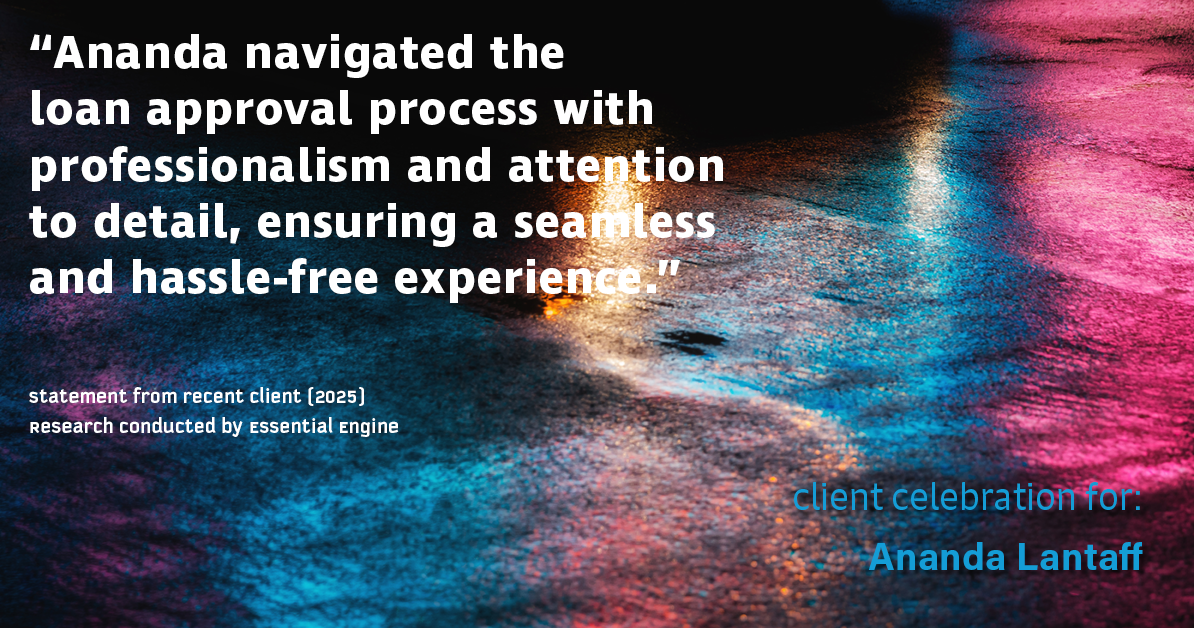 Testimonial for mortgage professional Ananda Lantaff with Mutual Security Mortgage in Greenwood Village, CO: "Ananda navigated the loan approval process with professionalism and attention to detail, ensuring a seamless and hassle-free experience."