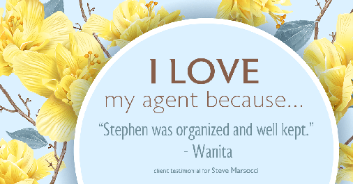 Testimonial for real estate agent Steve Marsocci in East Greenwich, RI: Love My Agent: "Stephen was organized and well kept." - Wanita