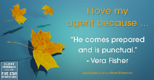 Testimonial for real estate agent Steve Marsocci in East Greenwich, RI: Love My Agent: "He comes prepared and is punctual." - Vera Fisher