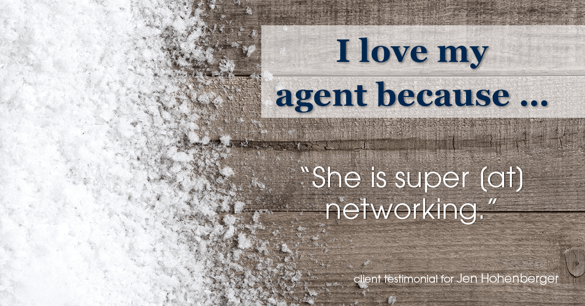 Testimonial for real estate agent Jen Hohenberger in , : Love My Agent: "She is super [at] networking."