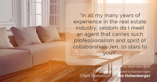 Testimonial for real estate agent Jen Hohenberger with Coldwell Banker Realty in Exton, PA: "In all my many years of experience in the real estate industry, seldom do I meet an agent that carries such professionalism and spirit of collaboration. Jen, 10 stars to you!!"