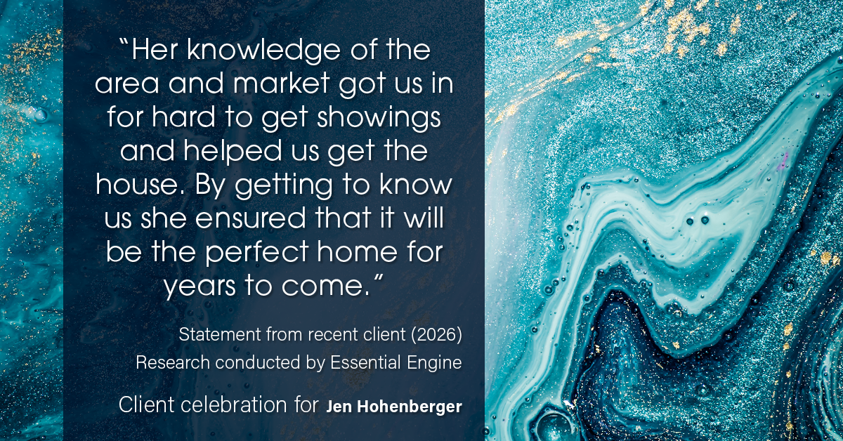 Testimonial for real estate agent Jen Hohenberger with Coldwell Banker Realty in Exton, PA: "Her knowledge of the area and market got us in for hard to get showings and helped us get the house. By getting to know us she ensured that it will be the perfect home for years to come."