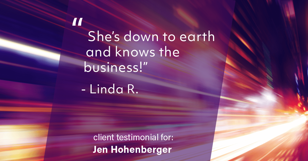 Testimonial for real estate agent Jen Hohenberger in Exton, PA: "She's down to earth and knows the business!" - Linda R.