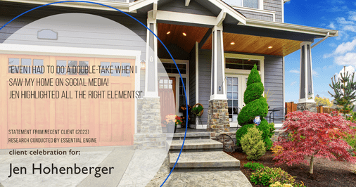 Testimonial for real estate agent Jen Hohenberger in , : "Even I had to do a double-take when I saw my home on social media! Jen highlighted all the right elements!"