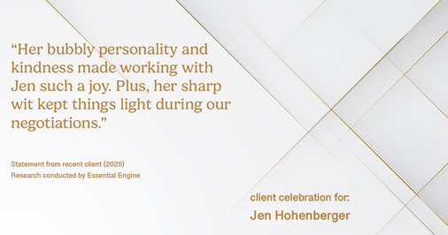 Testimonial for real estate agent Jen Hohenberger with Coldwell Banker Realty in Exton, PA: "Her bubbly personality and kindness made working with Jen such a joy. Plus, her sharp wit kept things light during our negotiations."