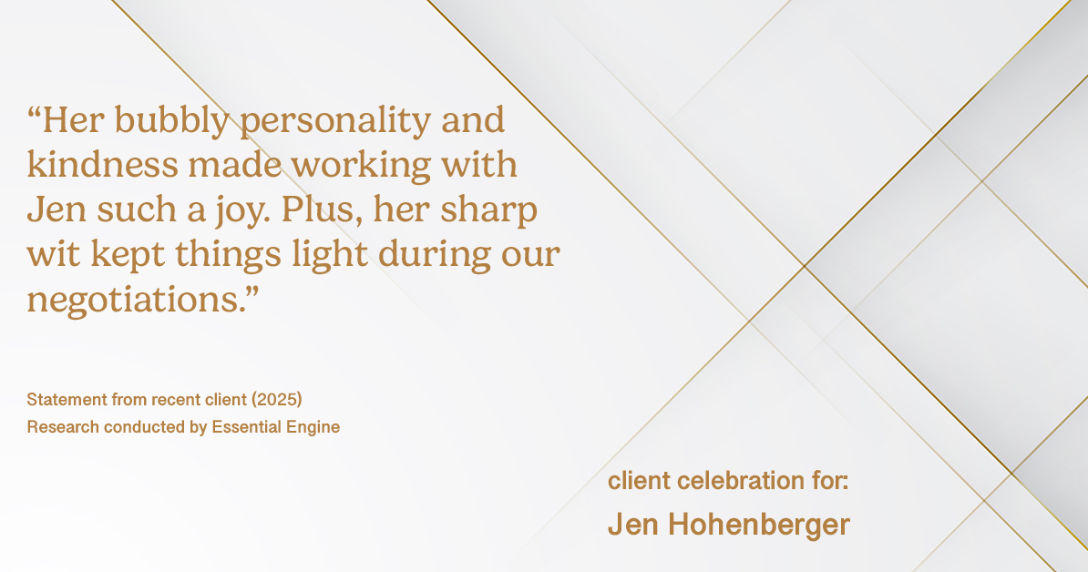 Testimonial for real estate agent Jen Hohenberger with Coldwell Banker Realty in Exton, PA: "Her bubbly personality and kindness made working with Jen such a joy. Plus, her sharp wit kept things light during our negotiations."