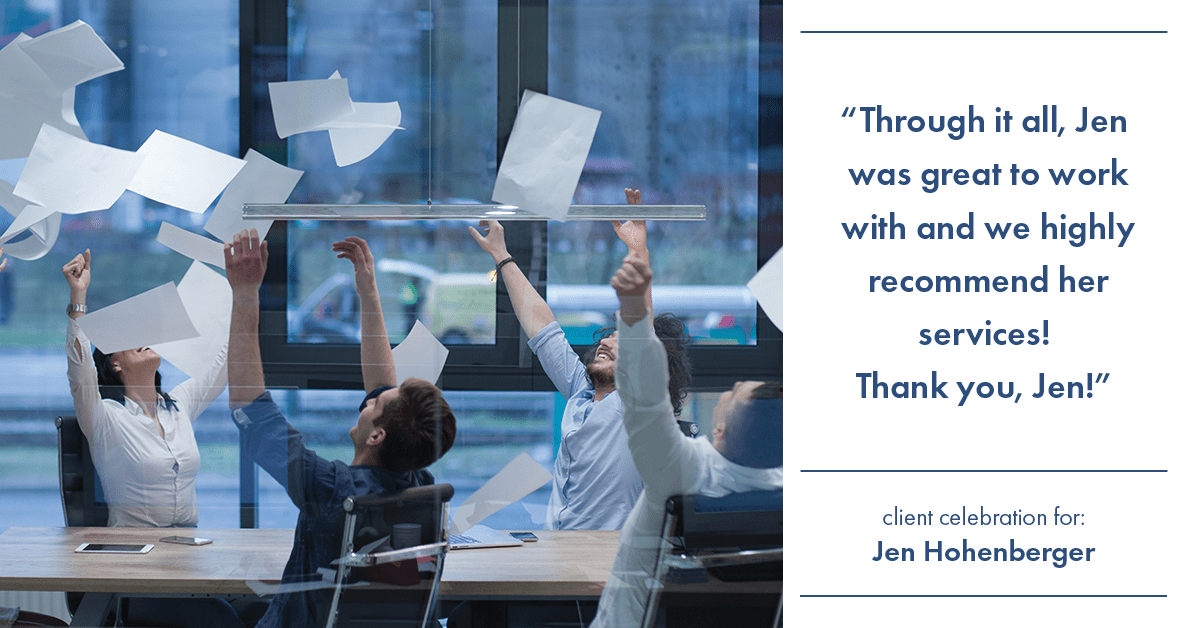 Testimonial for real estate agent Jen Hohenberger in Exton, PA: "Through it all, Jen was great to work with and we highly recommend her services! Thank you, Jen!"