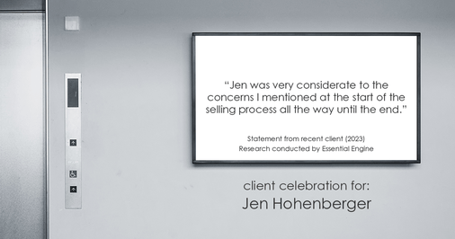 Testimonial for real estate agent Jen Hohenberger in , : "Jen was very considerate to the concerns I mentioned at the start of the selling process all the way until the end."