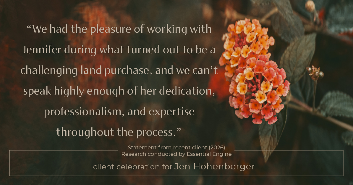 Testimonial for real estate agent Jen Hohenberger with Coldwell Banker Realty in Exton, PA: "We had the pleasure of working with Jennifer during what turned out to be a challenging land purchase, and we can't speak highly enough of her dedication, professionalism, and expertise throughout the process."