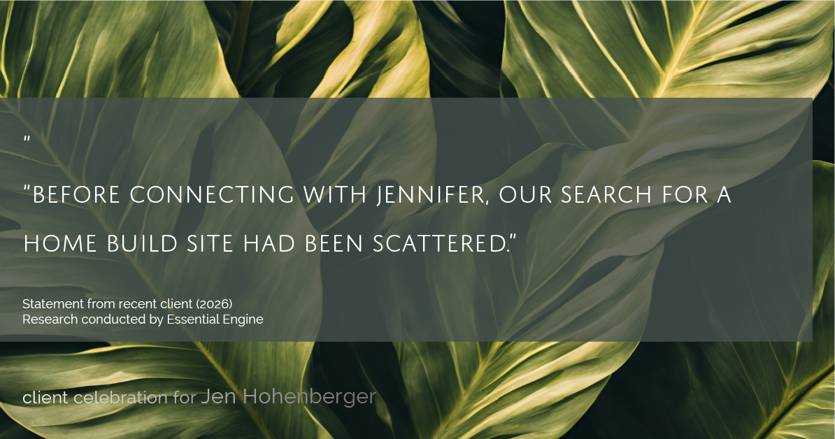 Testimonial for real estate agent Jen Hohenberger with Coldwell Banker Realty in Exton, PA: "Before connecting with Jennifer, our search for a home build site had been scattered."
