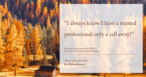 Testimonial for real estate agent Jen Hohenberger in , : "I always know I have a trusted professional only a call away!"