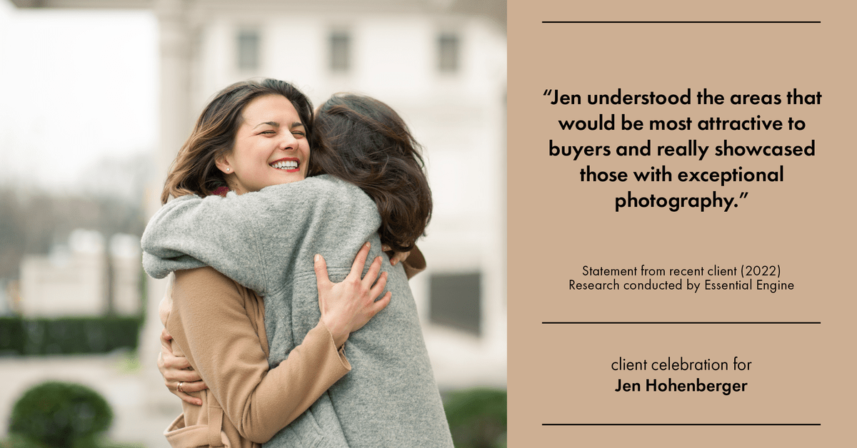 Testimonial for real estate agent Jen Hohenberger in , : "Jen understood the areas that would be most attractive to buyers and really showcased those with exceptional photography."