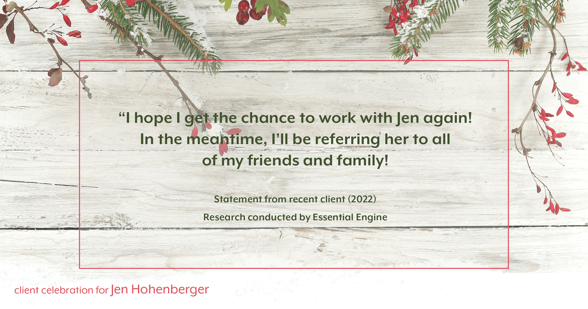 Testimonial for real estate agent Jen Hohenberger in , : "I hope I get the chance to work with Jen again! In the meantime, I'll be referring her to all of my friends and family!