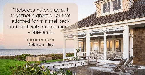 Testimonial for real estate agent Rebecca Hite in Greenwood Village, CO: "Rebecca helped us put together a great offer that allowed for minimal back and forth with negotiations." - Neelan K.
