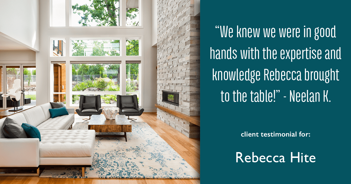 Testimonial for real estate agent Rebecca Hite in Greenwood Village, CO: "We knew we were in good hands with the expertise and knowledge Rebecca brought to the table!" - Neelan K.