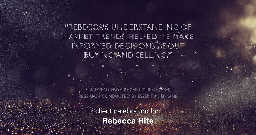 Testimonial for real estate agent Rebecca Hite with Huntington Properties, LLC in Greenwood Village, CO: "Rebecca's understanding of market trends helped me make informed decisions about buying and selling."
