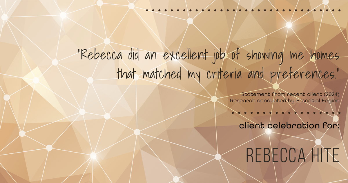 Testimonial for real estate agent Rebecca Hite with Huntington Properties, LLC in Greenwood Village, CO: "Rebecca did an excellent job of showing me homes that matched my criteria and preferences."