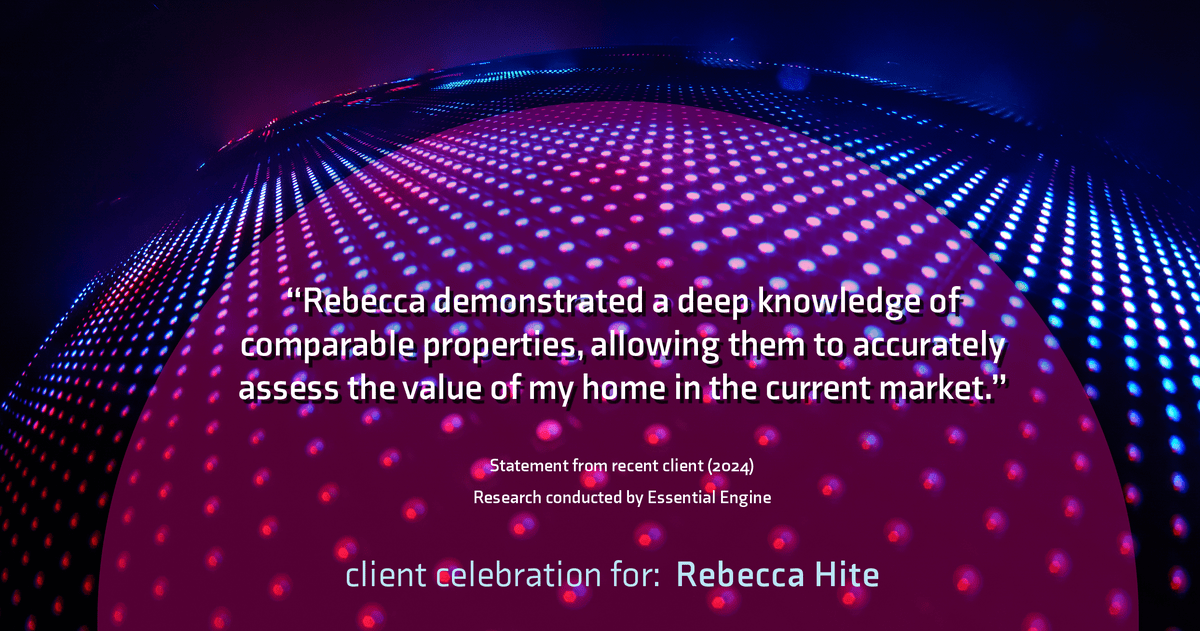 Testimonial for real estate agent Rebecca Hite with Huntington Properties, LLC in Greenwood Village, CO: "Rebecca demonstrated a deep knowledge of comparable properties, allowing them to accurately assess the value of my home in the current market."