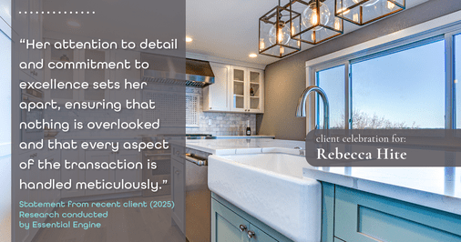 Testimonial for real estate agent Rebecca Hite with Huntington Properties, LLC in Englewood, CO: "Her attention to detail and commitment to excellence sets her apart, ensuring that nothing is overlooked and that every aspect of the transaction is handled meticulously."