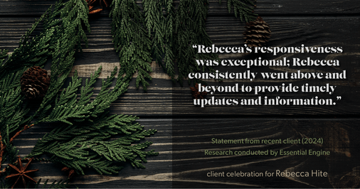 Testimonial for real estate agent Rebecca Hite with Huntington Properties, LLC in Greenwood Village, CO: "Rebecca's responsiveness was exceptional; Rebecca consistently went above and beyond to provide timely updates and information."