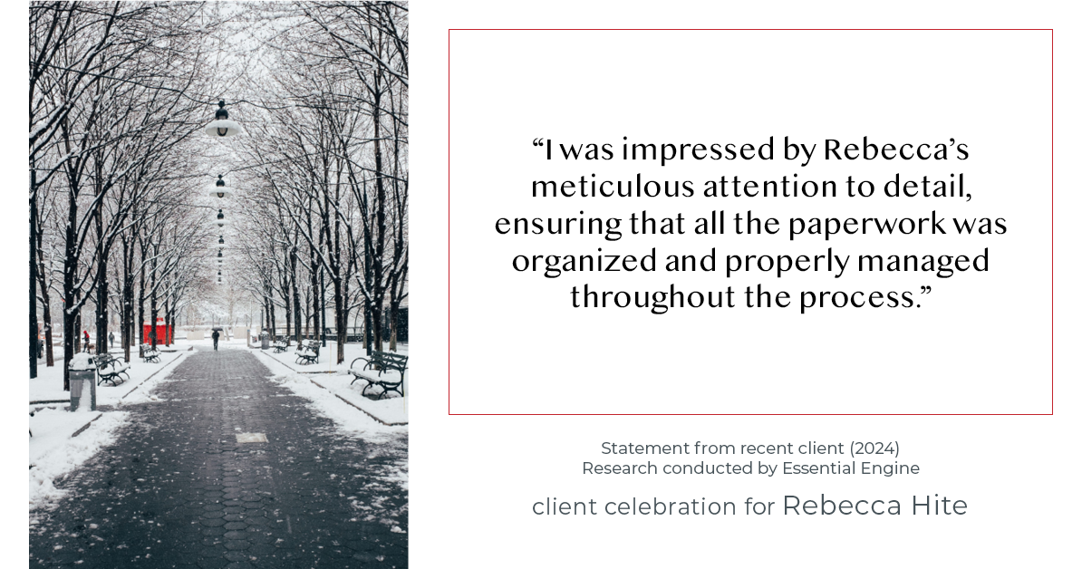 Testimonial for real estate agent Rebecca Hite with Huntington Properties, LLC in Greenwood Village, CO: "I was impressed by Rebecca's meticulous attention to detail, ensuring that all the paperwork was organized and properly managed throughout the process."