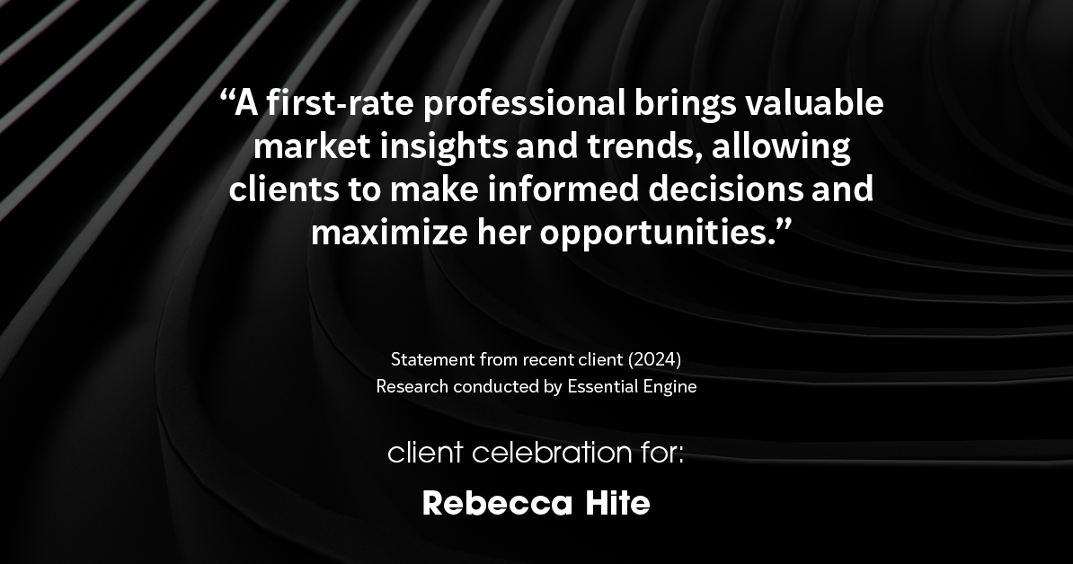 Testimonial for real estate agent Rebecca Hite with Huntington Properties, LLC in Englewood, CO: "A first-rate professional brings valuable market insights and trends, allowing clients to make informed decisions and maximize her opportunities."