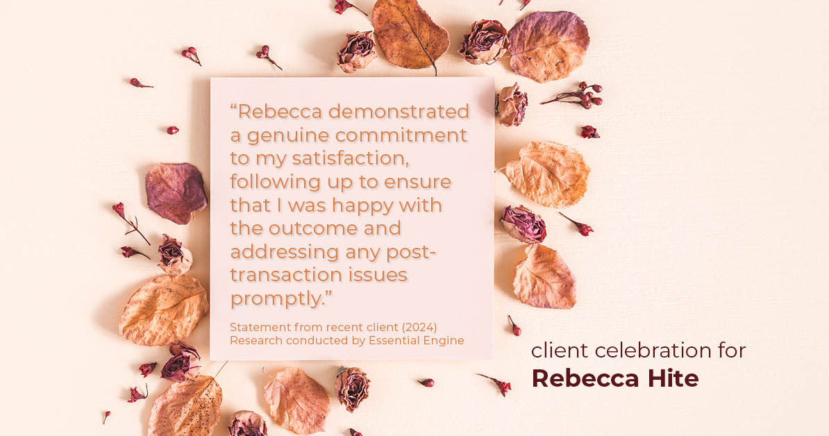 Testimonial for real estate agent Rebecca Hite with Huntington Properties, LLC in Greenwood Village, CO: "Rebecca demonstrated a genuine commitment to my satisfaction, following up to ensure that I was happy with the outcome and addressing any post-transaction issues promptly."