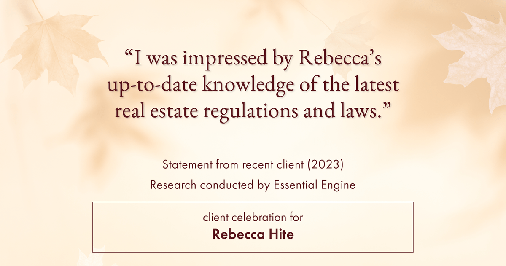 Testimonial for real estate agent Rebecca Hite with Huntington Properties, LLC in Greenwood Village, CO: "I was impressed by Rebecca's up-to-date knowledge of the latest real estate regulations and laws."