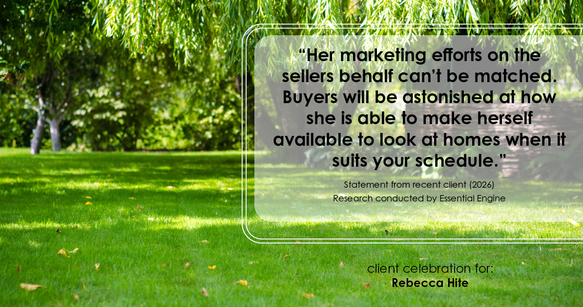 Testimonial for real estate agent Rebecca Hite with Huntington Properties, LLC in Englewood, CO: "Her marketing efforts on the sellers behalf can’t be matched. Buyers will be astonished at how she is able to make herself available to look at homes when it suits your schedule."