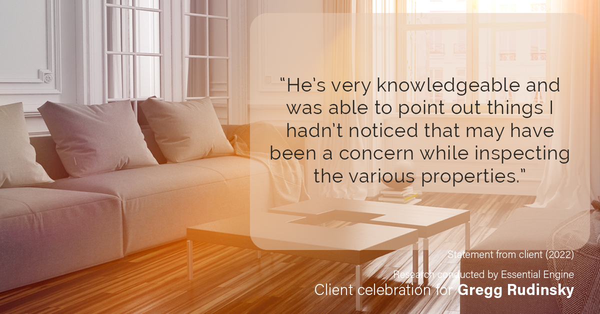 Testimonial for real estate agent Gregg Rudinsky with Berkshire Hathaway HomeServices Fox & Roach in Collegeville, PA: “He's very knowledgeable and was able to point out things I hadn't noticed that may have been a concern while inspecting the various properties.”