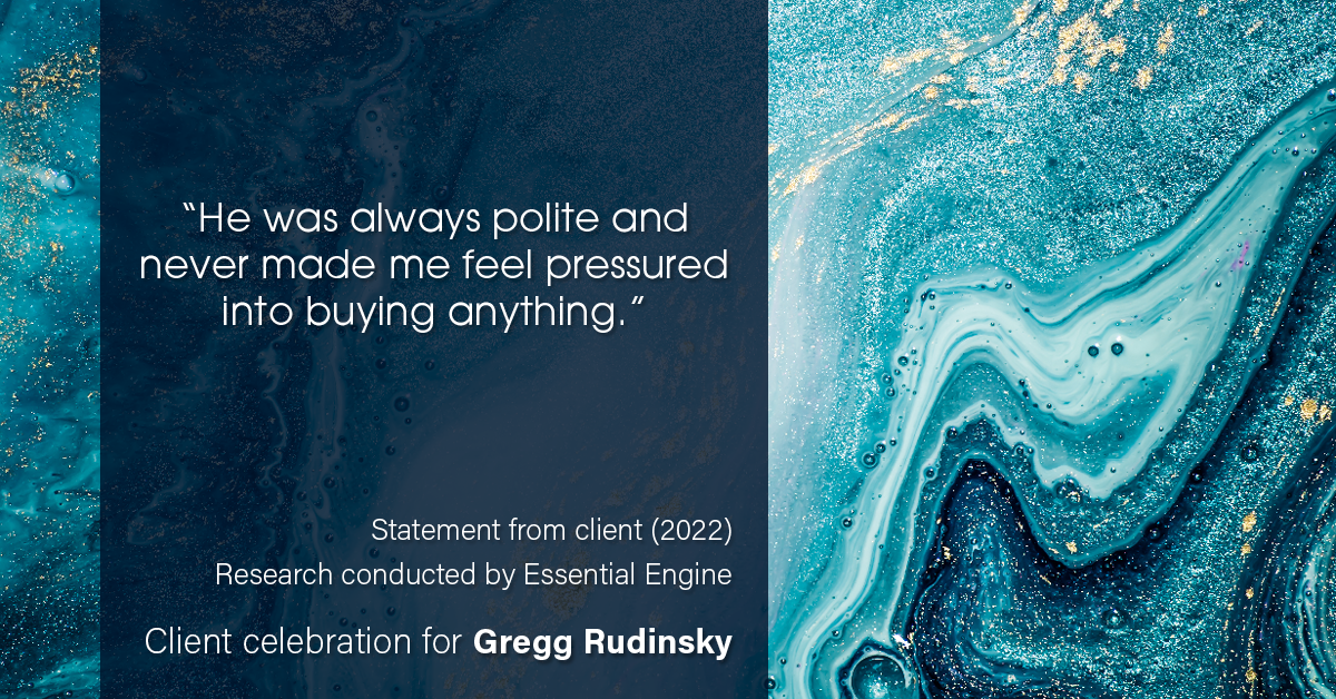 Testimonial for real estate agent Gregg Rudinsky with Berkshire Hathaway HomeServices Fox & Roach in Collegeville, PA: “He was always polite and never made me feel pressured into buying anything.”
