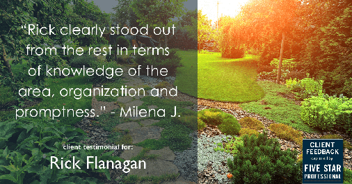 Testimonial for real estate agent Rick Flanagan with Red Chair Realty Advisors, LLC in Denver, CO: "Rick clearly stood out from the rest in terms of knowledge of the area, organization and promptness." - Milena J.