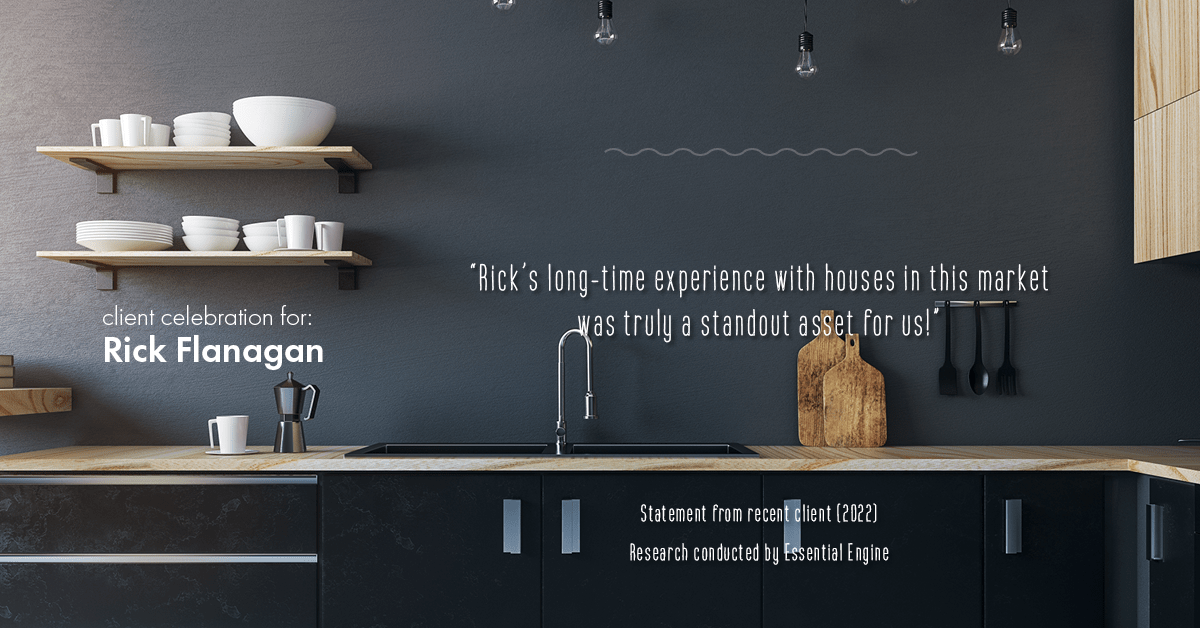 Testimonial for real estate agent Rick Flanagan with Red Chair Realty Advisors, LLC in Denver, CO: "Rick's long-time experience with houses in this market was truly a standout asset for us!"