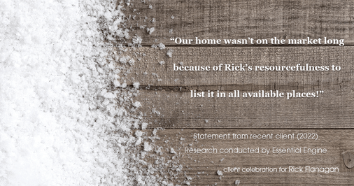 Testimonial for real estate agent Rick Flanagan with Red Chair Realty Advisors, LLC in Denver, CO: "Our home wasn't on the market long because of Rick's resourcefulness to list it in all available places!"