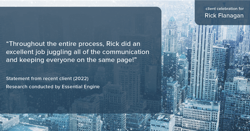 Testimonial for real estate agent Rick Flanagan with Red Chair Realty Advisors, LLC in Denver, CO: "Throughout the entire process, Rick did an excellent job juggling all of the communication and keeping everyone on the same page!"